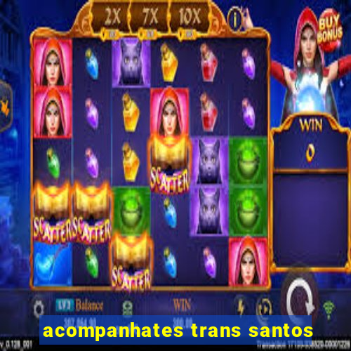 acompanhates trans santos